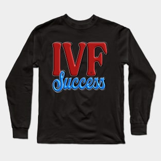 IVF SUCCESS Long Sleeve T-Shirt